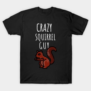 Crazy Squirrel Guy T-Shirt